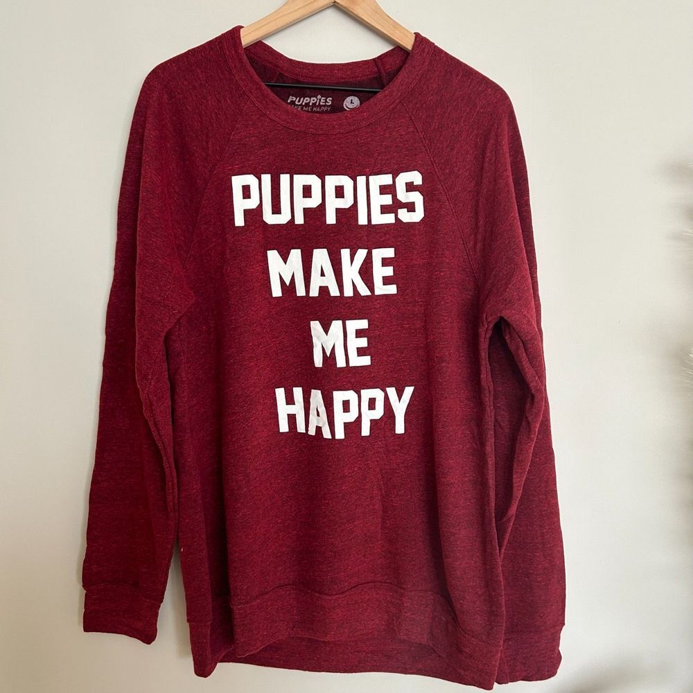 Puppies Make Me Happy Maroon Sweatshirt